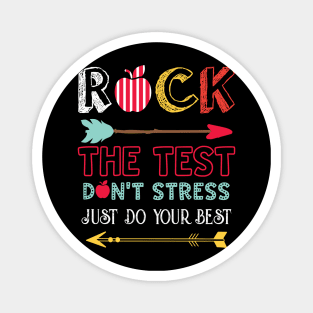 Rock The Test Don't Stress Just Do Your Best Magnet